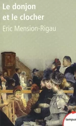 Le donjon et le clocher nobles et curés de campagne de 1850 à nos jours