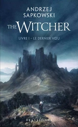 Sorceleur (Witcher) - Poche , T1 : Le Dernier Voeu