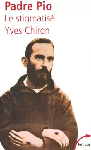 Padre Pio le stigmatisé - Yves Chiron - Place des éditeurs