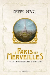 Le Paris des merveilles, T1 : Les Enchantements d'Ambremer