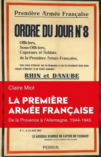 La première armée française - De la Provence à l'Allemagne 1944-1945 - Claire Miot - Place des éditeurs