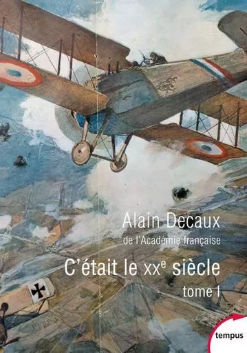 C'était le XXe siècle - tome 1 - Alain Decaux - Place des éditeurs