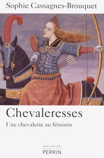 Chevaleresses, une chevalerie au féminin - Sophie Brouquet - Place des éditeurs