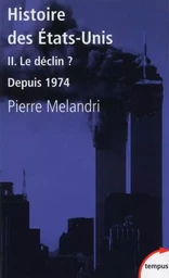 Histoire des Etats-Unis II Le déclin ? Depuis 1974