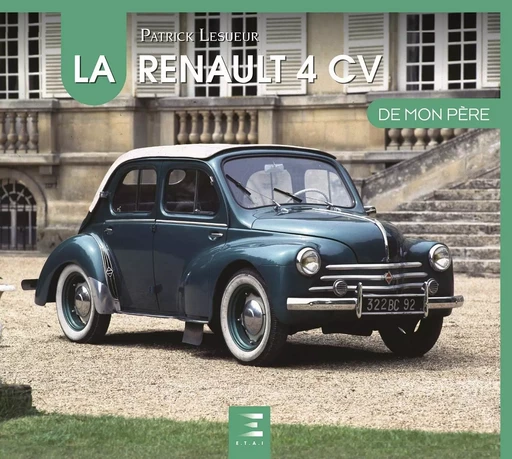 La Renault 4 CV - Patrick Lesueur - ETAI