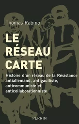 Le réseau Carte histoire d'un réseau de la résistance