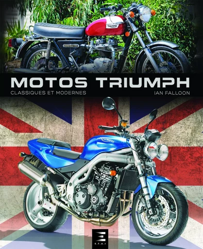 Triumph classiques et modernes - motos Triumph -  - ETAI