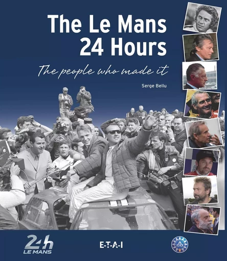 The Le Mans 24 Hours - the people who made it - Serge Bellu - ETAI