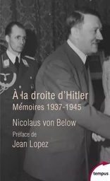 A la droite d'Hitler - Mémoires, 1937-1945