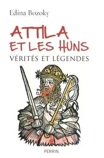 Attila et les Huns - Edina Bozoky - Place des éditeurs