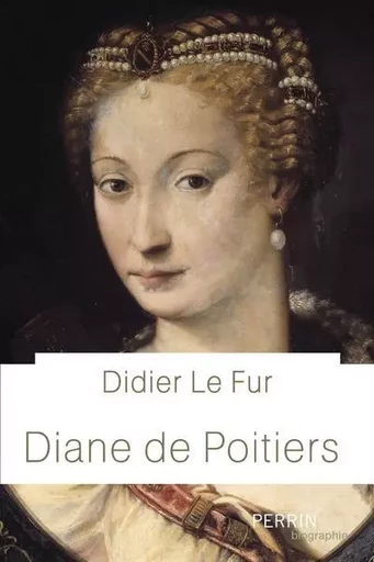 Diane de Poitiers - Didier Le Fur - Place des éditeurs