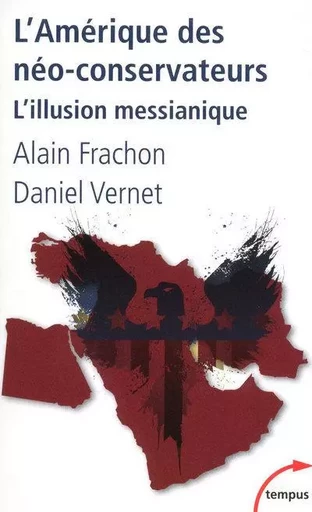 L'Amérique des néo-conservateurs - Alain Frachon, Daniel Vernet - Place des éditeurs