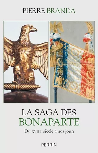 La saga des Bonaparte - Pierre Branda - Place des éditeurs