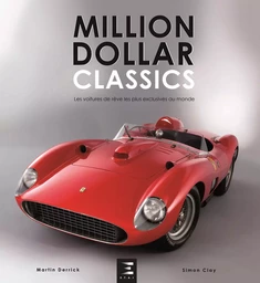 Million dollar classics - les voitures de rêve les plus exclusives au monde