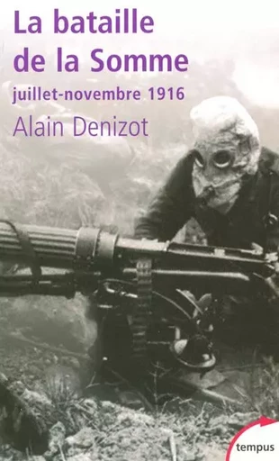 La bataille de la Somme juillet-novembre 1916 - Alain Denizot - Place des éditeurs