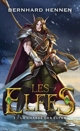 Les Elfes, T1 : La Chasse des elfes - Bernhard Hennen - BRAGELONNE