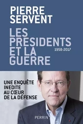 Les présidents et la guerre - 1958-2017