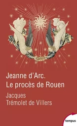 Jeanne d'Arc Le procès de Rouen