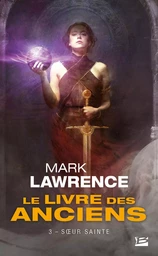 Le Livre des Anciens, T3 : Soeur Sainte