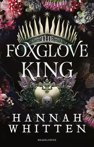 The Nightshade Crown, T1 : The Foxglove King - Hannah Whitten - BRAGELONNE