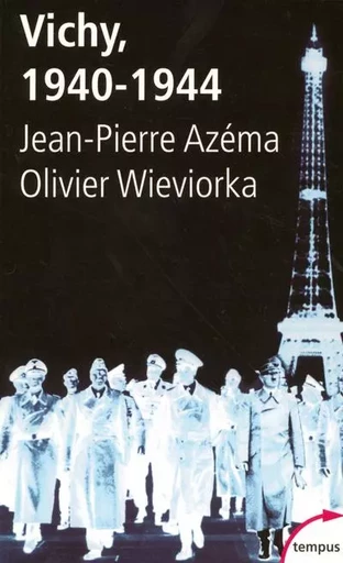 Vichy, 1940-1944 - Jean-Pierre Azéma, Olivier Wieviorka - Place des éditeurs