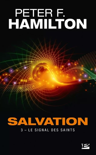 Salvation, T3 : Le Signal des Saints - Peter F. Hamilton - BRAGELONNE