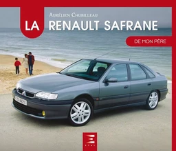 La Renault Safrane de mon père