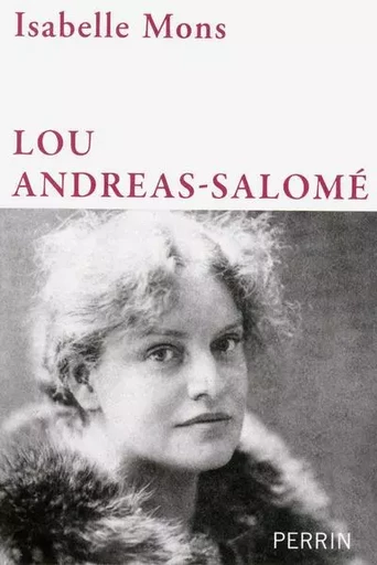 Lou Andreas-Salomé en toute liberté - Isabelle Mons - Place des éditeurs