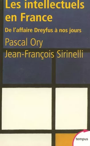 Les intellectuels en France de l'affaire Dreyfus à nos jours - Pascal Ory, Jean-François Sirinelli - Place des éditeurs