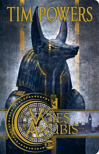 Les Voies d'Anubis - Tim Powers - BRAGELONNE