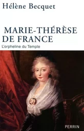 Marie-Thérèse de France l'orpheline du Temple