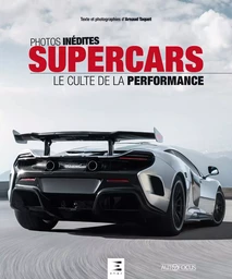 Supercars - le culte de la performance