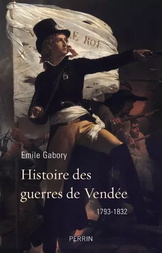 Histoire des guerres de Vendée - Émile Gabory - Place des éditeurs