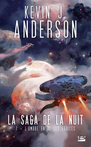 La Saga de la nuit, T1 : L'Ombre entre les étoiles - Kevin J. Anderson - BRAGELONNE