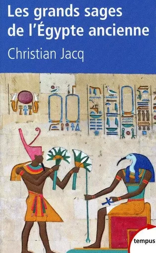 Les grands sages de l'Égypte ancienne d'Imhotep à Hermès - Christian Jacq - Place des éditeurs