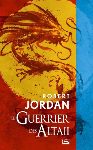 Le Guerrier des Altaii - Robert Jordan - BRAGELONNE