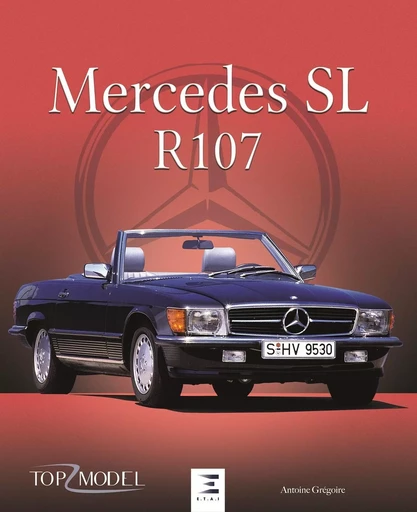 Mercedes-Benz SL - le roadster mondial de l'étoile - Antoine Grégoire - ETAI