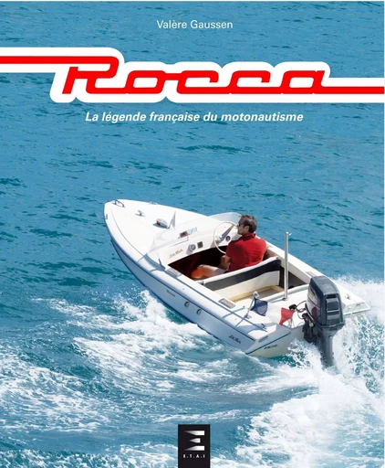 Rocca - la légende française du motonautisme - Valère Gaussen - ETAI