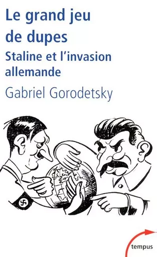 Le grand jeu de dupes Staline et l'invasion allemande - Gabriel Gorodetsky - Place des éditeurs