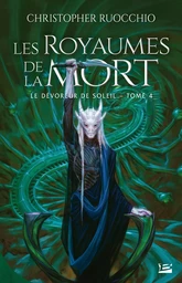 Le Dévoreur de soleil, T4 : Les Royaumes de la Mort