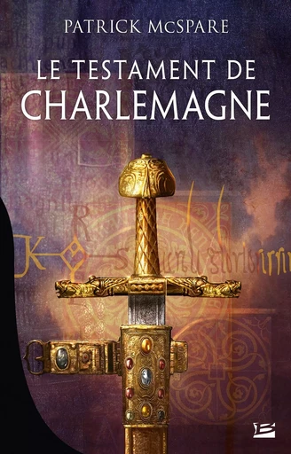 Le Testament de Charlemagne - Patrick Mc Spare - BRAGELONNE