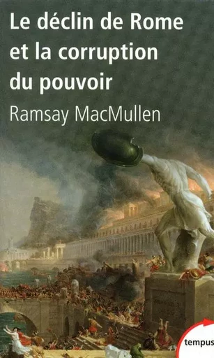 Le déclin de Rome et la corruption du pouvoir - Ramsay Macmullen - Place des éditeurs