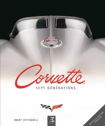 Corvette - sept générations de haute performance américaine