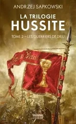 La Trilogie hussite, T2 : Les Guerriers de Dieu