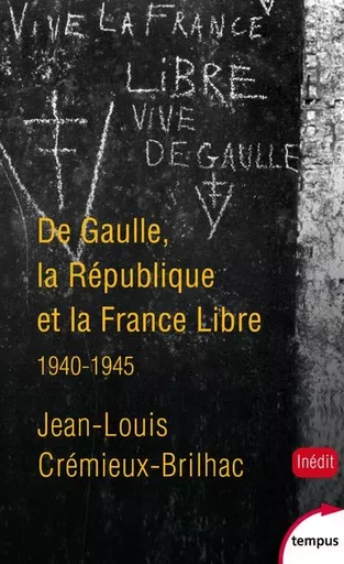 De gaulle, la république et la France libre 1940-1945 - Jean-Louis Crémieux-Brilhac - Place des éditeurs