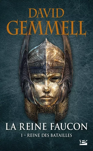 La Reine Faucon, T1 : Reine des Batailles - David Gemmell - BRAGELONNE