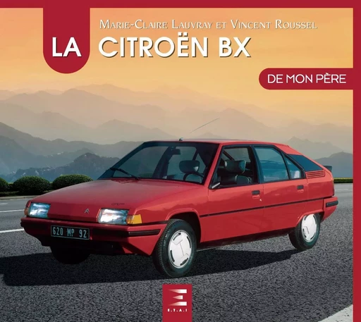 La CitroEn BX - Marie-Claire Lauvray, Vincent Roussel - ETAI