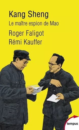 Kang Sheng - le maitre espion de Mao - Roger Faligot, Rémi Kauffer - Place des éditeurs