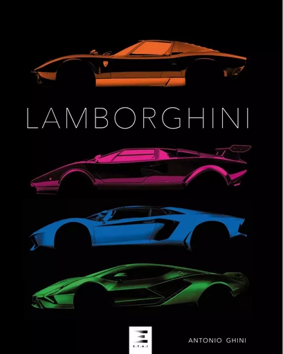 Lamborghini - où, comment, qui, quand, pourquoi - Antonio Ghini - ETAI