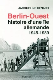 Berlin-Ouest : histoire d'une île allemande